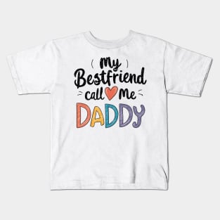 My Bestfriend Call Me Daddy Kids T-Shirt